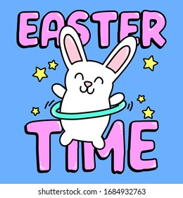 EASTER TIME, CUTE HAPPY BUNNY, SLOGAN PRINT VECTOR