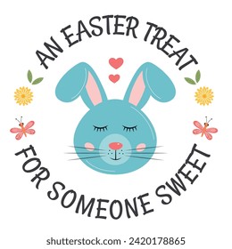 An Easter Treat for Someone Sweet. Easter bunny, cute cartoon style . Gift tag for treats, round sticker, label for packaging sweets, greeting card. For friend, classmates, children, kids, love.