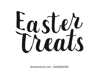 Easter Treats Hand drawn Calligraphy lettering. Text banner poster card. Handwritten black words isolated on white background.