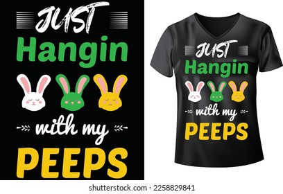 EASTER T-SHIRT DESIGN, JUST HANGIN WITH MY PEEPS