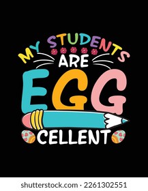 Easter T-shirt Design My Students are Eggcellent