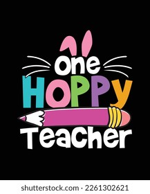 Easter T-shirt Design One Hoppy Teacher