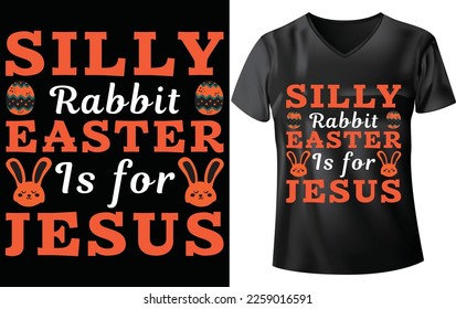 EASTER T-SHIRT DESIGN, SILLY RABBIT EASTER IS FOR JESUS