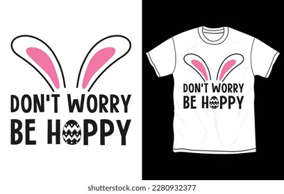 Easter T-shirt design, easter svg, bunny tshirt, Happy easter sunday, typography, funny quotes, poster, men women gift, Fully editable and printable vector template.
