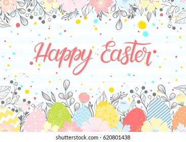 Easter typography.Happy Easter - hand drawn lettering with colorful eggs,floral elements and leaves. Seasons greetings card perfect for prints, flyers,banners,invitations,special offer and more.