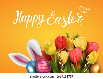 Easter vector card with realistic decorated 3D eggs, bunny ears, willow branches and tulips. Handwriting inscription Happy Easter. Yellow background with spring flowers. Lettering, calligraphy.