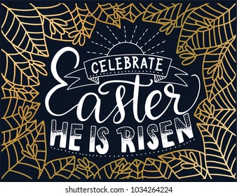 Easter vector lettering card. Handdrawn quote. Celebrate Easter. He is risen.