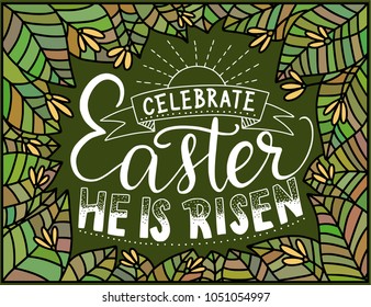 Easter vector lettering card. Handdrawn quote. Celebrate Easter. He is risen.