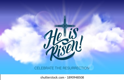 Easter vector poster with He is risen lettering. Christian religious card for Easter celebration. Cross in shining heaven and white realistic clouds. Jesus Christ resurrection, cloudy sky and sun rays