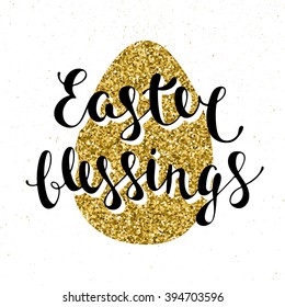 Easter vector typography design elements for greeting cards, invitation, prints and posters. Hand drawn lettering on glitter textured golden egg, modern calligraphy style. Easter blessings.