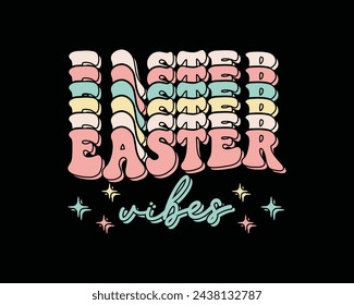 Easter Vibes Retro Design,Easter Bunny Svg,Groovy Font Style Easter Design,Easter Day T-shirt Design Vector Graphics,Bunny Retro Design