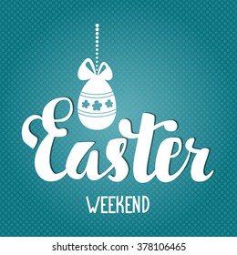 Easter Weekend. Easter Hand Lettering. Easter Egg With Bow Hanging On A String Of Beads.