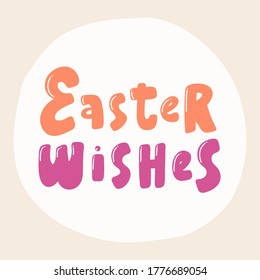 Easter wishes. Retro card for decorative design. Vector illustration banner, card, postcard. Modern hand drawn font Hand drawn vector illustration. quote calligraphy for decoration design