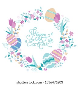 Easter wreath with flowers and eggs. Hand lettering Happy Easter card.