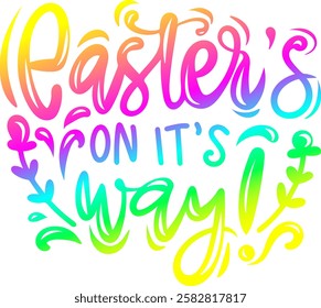 easter's on its way happy easter rainbow colorful bright vibrant graphic design quote