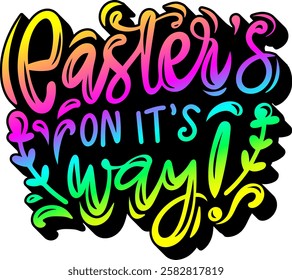 easter's on its way happy easter rainbow colorful bright vibrant graphic design quote