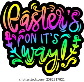 easter's on its way happy easter rainbow colorful bright vibrant graphic design quote