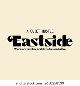 Eastside Typography T-Shirt Design – Quiet Hustle Morning Motivation