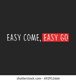 easy come easy go shirt