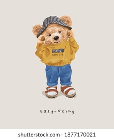 easy going slogan with cute bear doll in casual outfit illustration