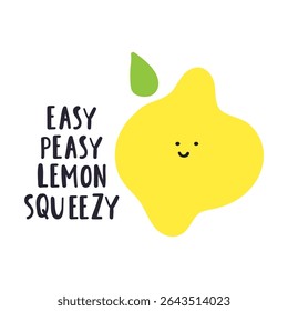 Easy easy lemon squeezy. Funny and cute vector design. Flat illustration on white background.