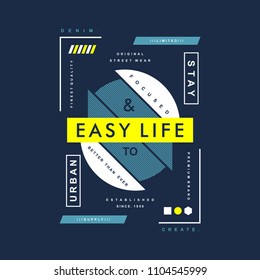 easy life slogan typography urban t shirt design,vector illustration art