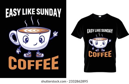 Easy like sunday coffee, coffee lover t shirt design