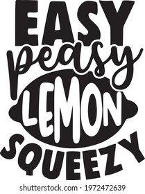 easy peasy lemon squeezy background inspirational positive quotes, motivational, typography, lettering design