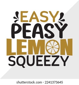 Easy Peasy Lemon Squeezy SVG Printable Vector Illustration