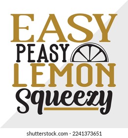 Easy Peasy Lemon Squeezy SVG Printable Vector Illustration