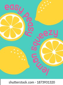 "Easy peasy lemon squeezy" typography design with lemon for greeting card, poster, postcard or banner. Motivational quotes with cute hand drawn illustration.