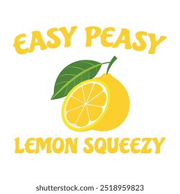 easy peasy lemon squeezy Typography T-shirt Design Vector