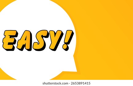 Easy speech bubble. Bold outline, comic style shape, vibrant background, dialog element, visual communication, announcement layout, message highlight, template for interaction.