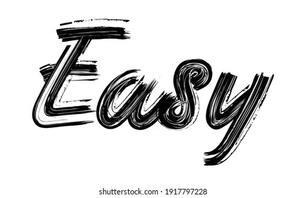 Easy Typography handwritten phrase Brush font Black Text drawn decorative illustration script letter on the White background for sayings
