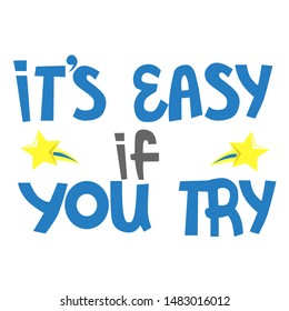 It's easy if you try. Lettering on white background.