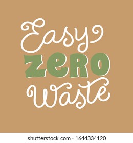 Easy zero waste typography font. Eco friendly lettering poster. Save the planet concept. Ecology sticker, print, logo. 
Vector eps 10. 