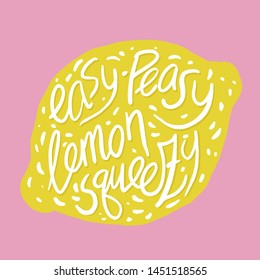 Easy-peasy lemon squeezy. Inspirational quote lemon illustration vector clipart. Isolated on pink background for poster, sticker, t-shirt, greeting card design