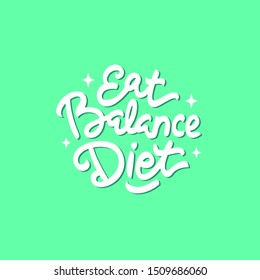 eat balance diet hand drawn lettering inspirational and motivational quote