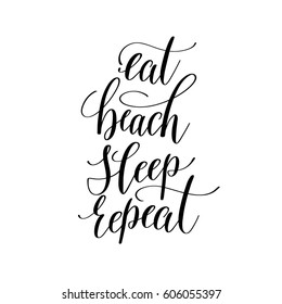 eat beach sleep repeat inspirational quote about summer travel, positive journey phrase to poster, greeting card, printable wall art, calligraphy vector illustration