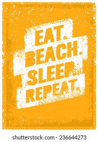 Eat. Beach. Sleep. Repeat. Summertime Vacations Motivation Quote. Vector Poster Concept