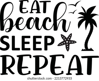Eat beach sleep repeat vector file, Summer svg design