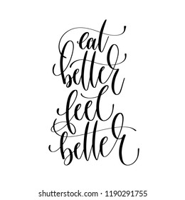 eat better feel better - hand lettering inscription text, motivation and inspiration positive quote, calligraphy vector illustration