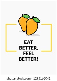 Eat better, feel better Quote Poster Design with Mango illustration