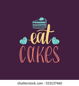 Eat Cakes vector lettering logo, badge. Calligraphy with cookie Illustration on black background for prints, cards, posters, products packaging, branding.
