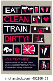Eat Clean, Train Dirty! (Flat Style Vector Illustration Poster Design)