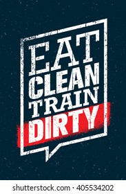 Eat Clean Train Dirty. Sport And Fitness Workout Creative Motivation Vector Design. Gym Poster Concept On Grunge Background
