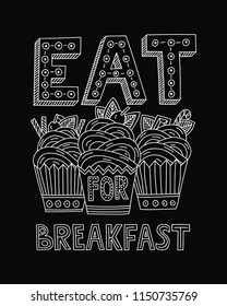 Eat dessert for breakfast. Quote about love and happiness. Vector hand drawn lettering illustration