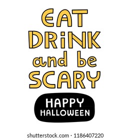 Eat, dream and be scary. Halloween background quote. Doodle style
