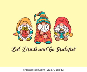 Eat drink and be grateful Thanksgiving greeting card. Cute fall design with gnomes holding food and hot drink. Cosy days card design fall with coffe, jam and plaid blanket. Whimsical illustration.