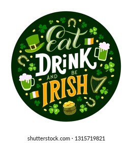 Eat, drink and be Irish handwritten lettering quote for postcards, banners, invitation, posters, t-shirts. Vector illustration EPS 10.